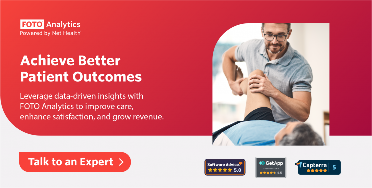 FOTO Analytics Powered by Net Health Achieve Better Patient Outcomes Talk to an Expert